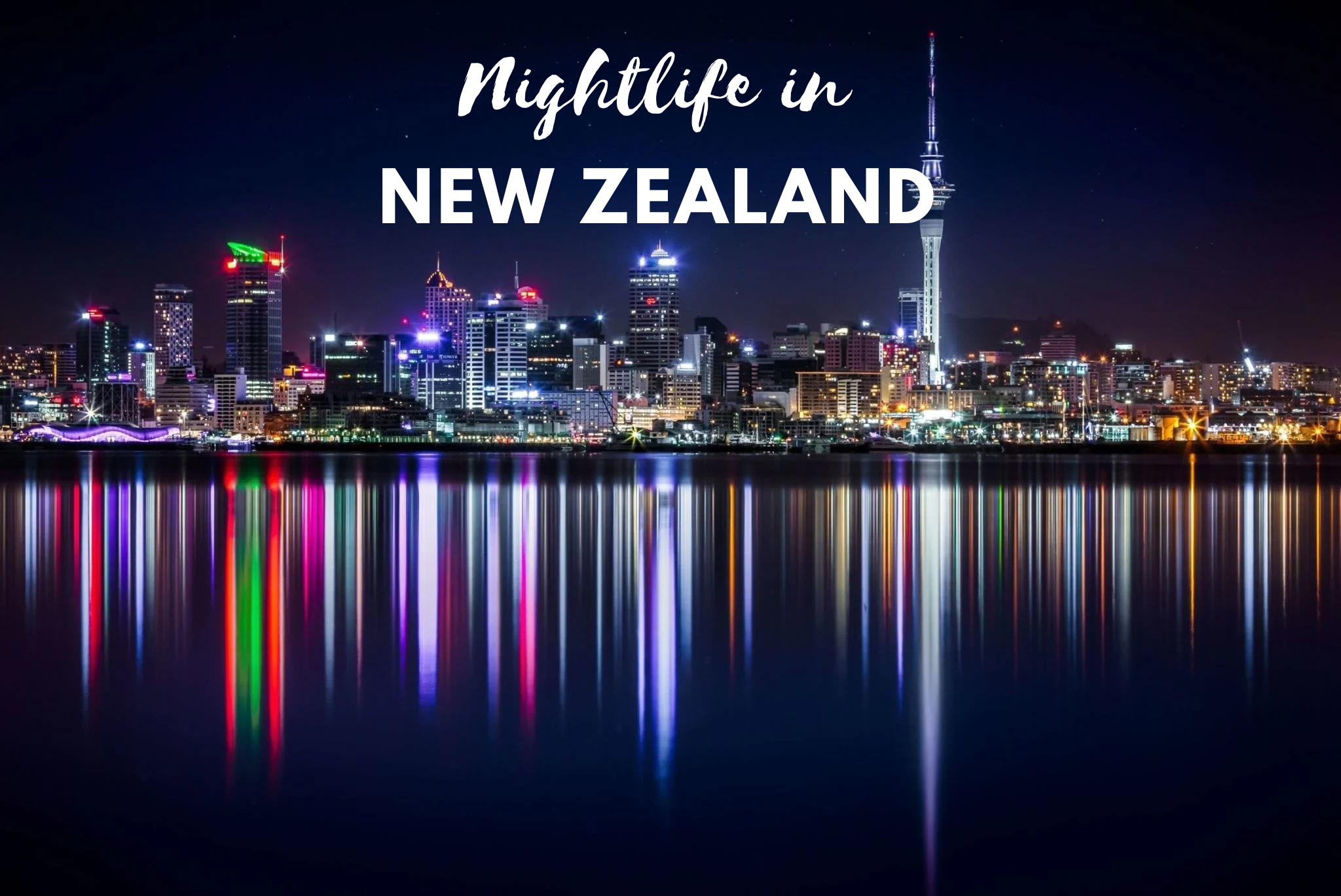 New Zealand Nightlife: Unveiling the Best After-Dark Experiences