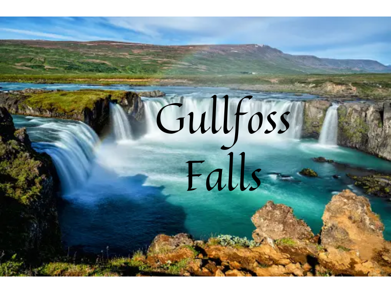 Discover the Iceland of Gullfoss Falls – A Travel Guide