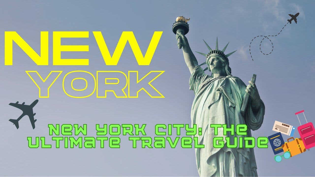 New York City  The Ultimate Travel Guide 2024
