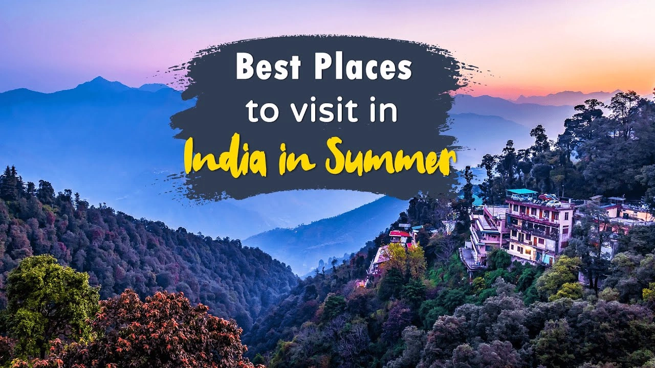 Experience the Best Vacation Places in India This Summer
